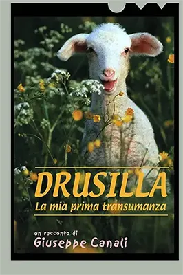 Drusilla, la mia prima transumanza - Giuseppe Canali Artista
