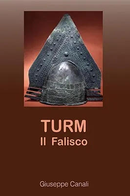 TURM il falisco - Giuseppe Canali Artista - Racconto sul popolo dei Falisci